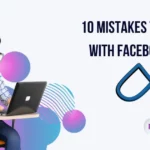 mistakes to avoid with Facebook Ads