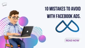 mistakes to avoid with Facebook Ads
